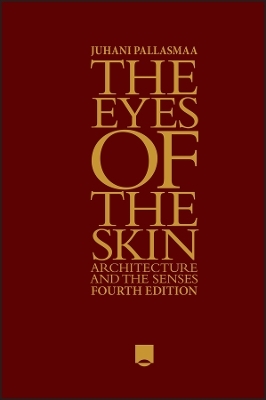 The Eyes of the Skin - Juhani Pallasmaa