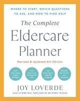 The Complete Eldercare Planner, Revised and Updated 4th Edition - Loverde, Joy