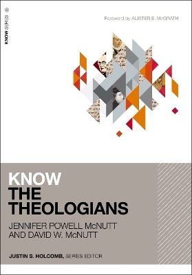 Know the Theologians - Jennifer Powell Mcnutt, David McNutt
