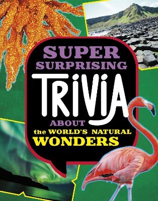 Super Surprising Trivia About the World's Natural Wonders - Ailynn Collins