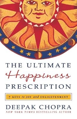The Ultimate Happiness Prescription - Deepak Chopra