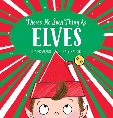 There's No Such Thing As... Elves - Lucy Rowland