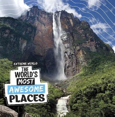 The World's Most Awesome Places - Laura K. Murray