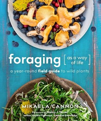 Foraging as a Way of Life - Mikaela Cannon