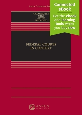 Federal Courts in Context - Erwin Chemerinsky, Seth Davis, Fred O Smith, Norman W Spaulding