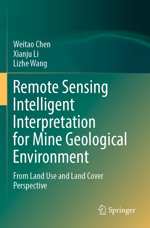 Remote Sensing Intelligent Interpretation for Mine Geological Environment - Weitao Chen, Xianju Li, Lizhe Wang