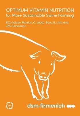 Optimum Vitamin Nutrition for More Sustainable Swine Farming - Edgar Oviedo-Rondon, Clemente López-Bote, Gilberto Litta, José-María Hernandez