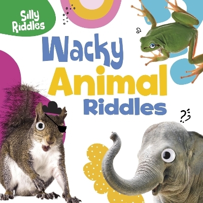 Wacky Animal Riddles - A. J. Sautter