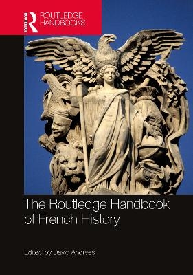 The Routledge Handbook of French History - 