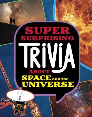 Super Surprising Trivia About Space and the Universe - Ailynn Collins