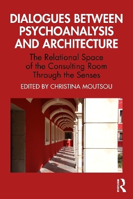 Dialogues between Psychoanalysis and Architecture - 