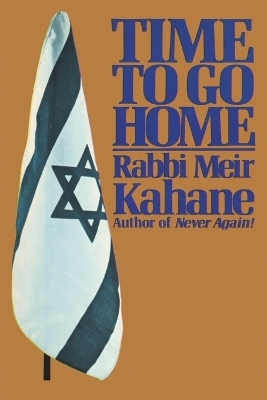 Time To Go Home -  Rabbi Meir Kahane, Meir Kahane