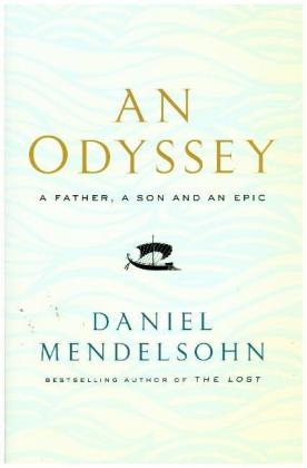 Odyssey: A Father, A Son and an Epic -  Daniel Mendelsohn
