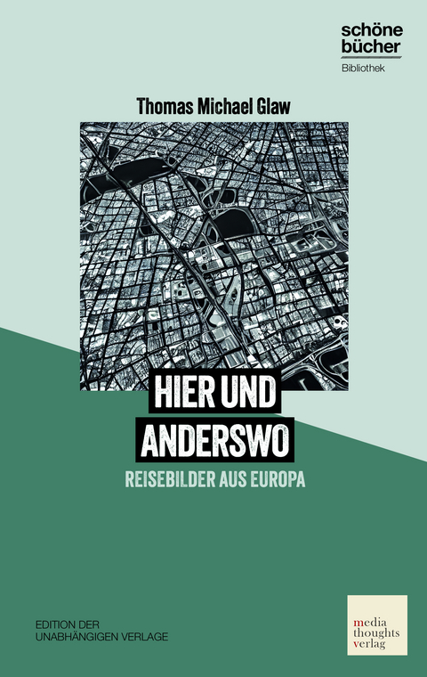 hier und anderswo - Thomas Michael Glaw