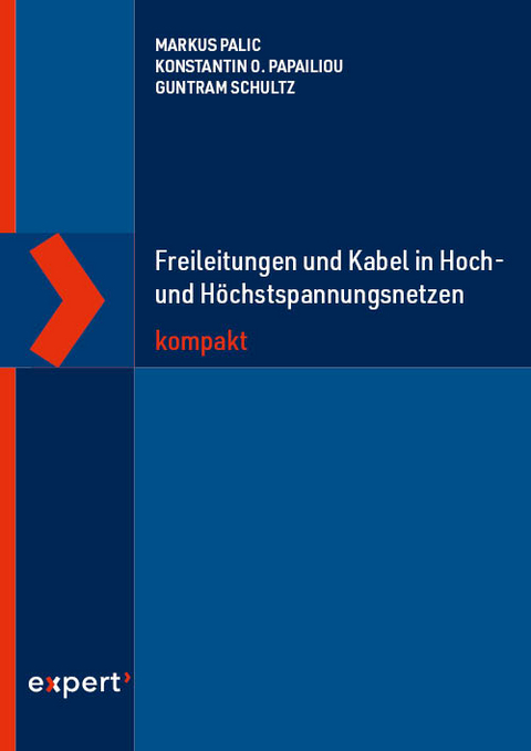 Freileitungen und Kabel in Hoch- und Höchstspannungsnetzen kompakt - Markus Palic, Konstantin O. Papailiou, Guntram Schultz