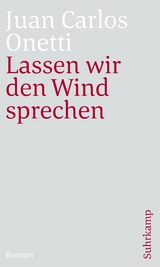 Lassen wir den Wind sprechen - Juan Carlos Onetti