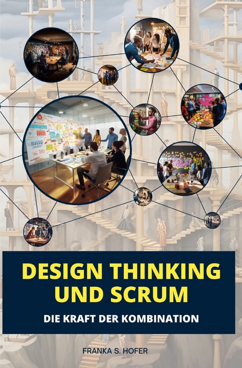Design Thinking und Scrum im Einklang - Franka S. Hofer