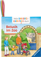 Mein Knuddel-Knautsch-Buch: Besuch im Zoo; weiches Stoffbuch, waschbares Badebuch, Babyspielzeug ab 6 Monate - Friederike Kunze