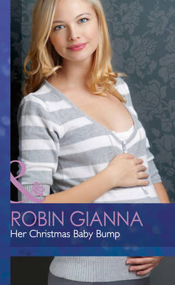 Her Christmas Baby Bump -  Robin Gianna