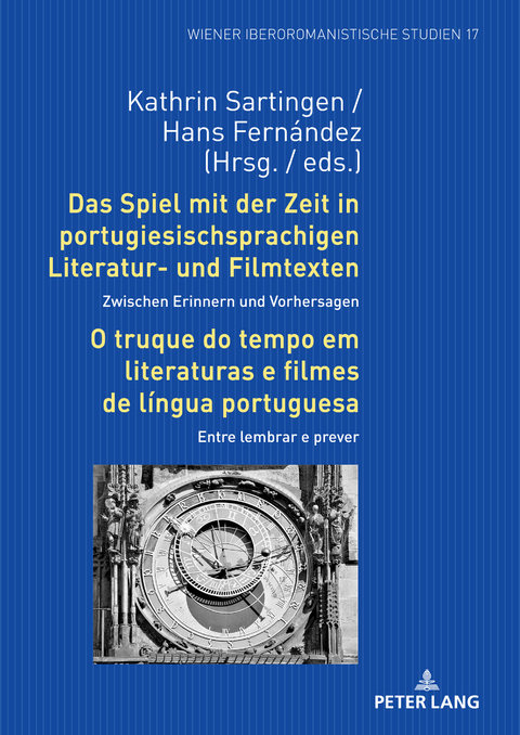 Das Spiel mit der Zeit in portugiesischsprachigen Literatur- und Filmtexten: Zwischen Erinnern und Vorhersagen / O truque do tempo em literaturas e filmes de língua portuguesa: Entre lembrar e prever - 