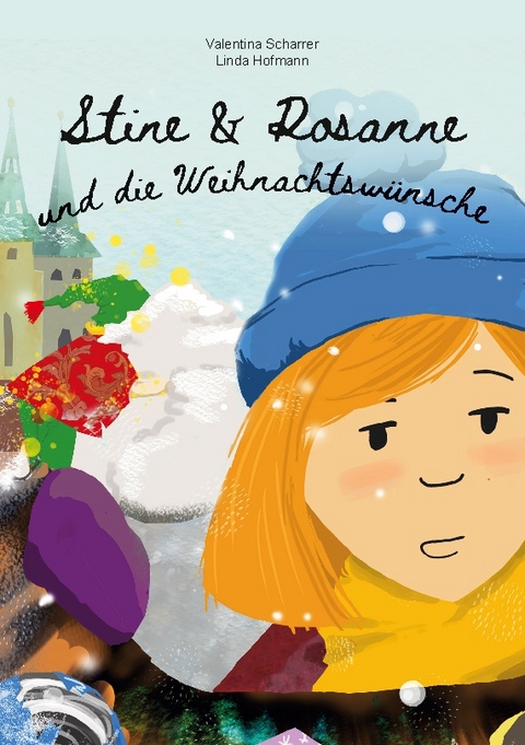 Stine und Rosanne und die Weihnachtswünsche - Valentina Scharrer, Linda Hofmann