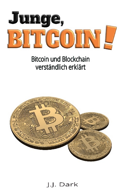 Junge, Bitcoin! - J.J. Dark