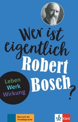 Wer ist eigentlich Robert Bosch? - Gabi Baier