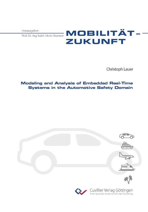 Modeling and Analysis of Embedded Real-Time Systems in the Automotive Safety Domain - Christoph Lauer