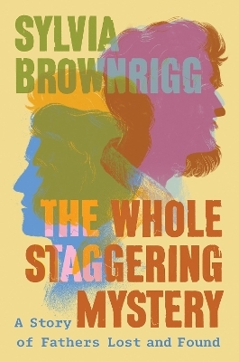 The Whole Staggering Mystery - Sylvia Brownrigg