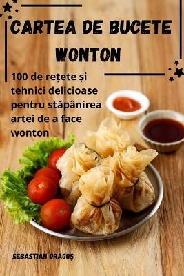 Cartea de Bucete Wonton -  Sebastian Dragoş