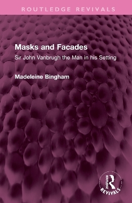 Masks and Facades - Madeleine Bingham