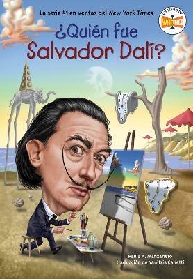 ¿Quién fue Salvador Dalí? - Paula K. Manzanero,  Who HQ