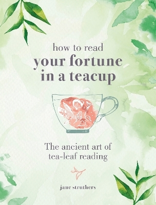 How to read your fortune in a teacup - Jane Struthers