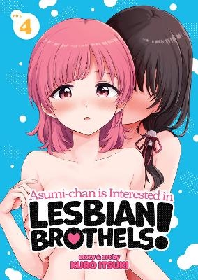 Asumi-chan is Interested in Lesbian Brothels! Vol. 4 - Kuro Itsuki