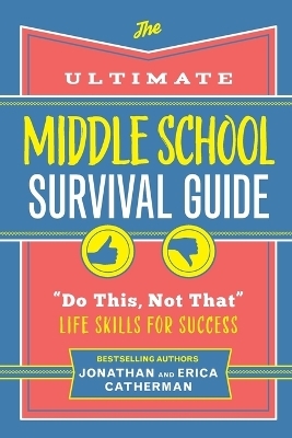 The Ultimate Middle School Survival Guide - Jonathan Catherman, Erica Catherman