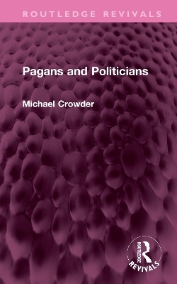 Pagans and Politicians - Michael Crowder