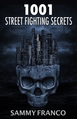 1001 Street Fighting Secrets - Sammy Franco