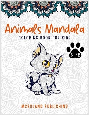 Animals mandala coloring book for kids 6-12 - McRoland Publishing