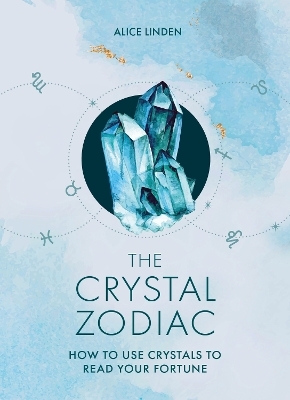 The Crystal Zodiac - Alice Linden