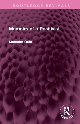 Memoirs of a Positivist - Malcolm Quin