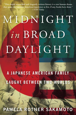 Midnight in Broad Daylight -  Pamela Rotner Sakamoto