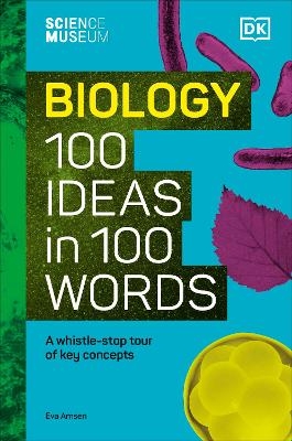The Science Museum Biology 100 Ideas in 100 Words - Eva Amsen