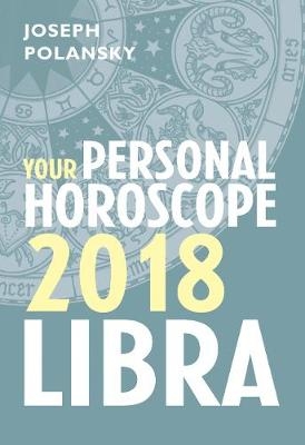 Libra 2018: Your Personal Horoscope -  Joseph Polansky