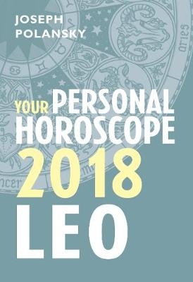 Leo 2018: Your Personal Horoscope -  Joseph Polansky