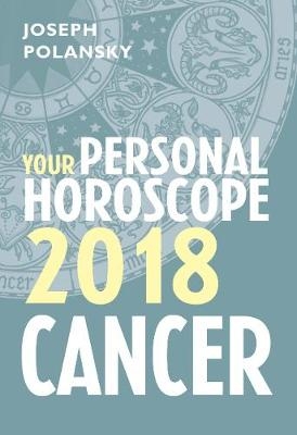 Cancer 2018: Your Personal Horoscope -  Joseph Polansky