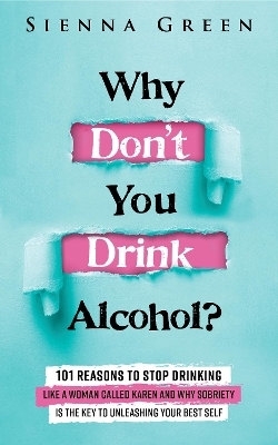 Why Don't You Drink Alcohol? - Sienna Green