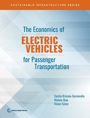 The Economics of Electric Vehicles for Passenger Transportation - Cecilia Briceno-Garmendia, Vivien Foster, Wenxin Qiao