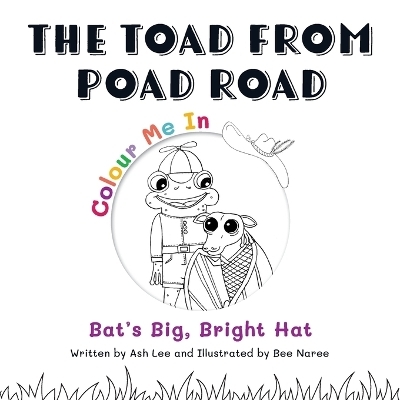 The Toad From Poad Road - Ash Lee