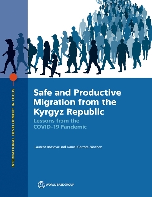 Safe and Productive Migration from the Kyrgyz Republic - Laurent Bossavie, Daniel Garrote-Sanchez