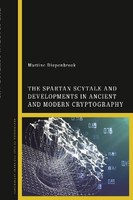 The Spartan Scytale and Developments in Ancient and Modern Cryptography - Dr Martine Diepenbroek